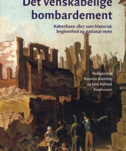 Det Venskabelige Bombardement - Rasmus Glenthøj - Bog