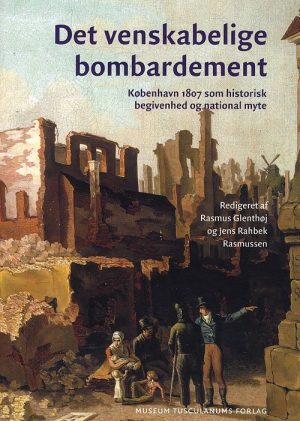 Det Venskabelige Bombardement - Rasmus Glenthøj - Bog