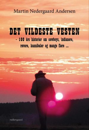 Det Vildeste Vesten - Martin Nedergaard Andersen - Bog