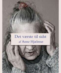 Det Værste Til Sidst - Anne Hjælmsø - Bog