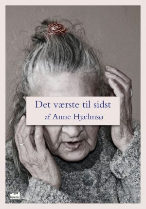 Det Værste Til Sidst - Anne Hjælmsø - Bog