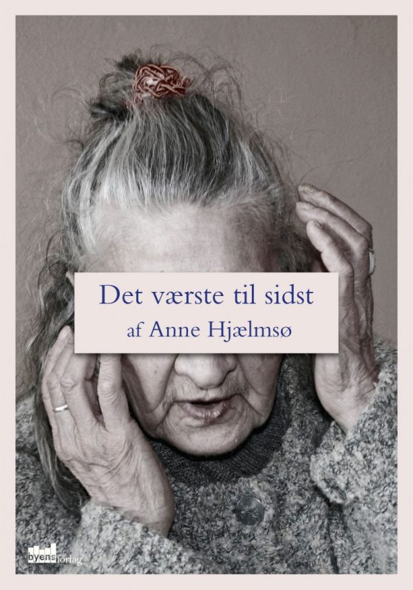 Det Værste Til Sidst - Anne Hjælmsø - Bog