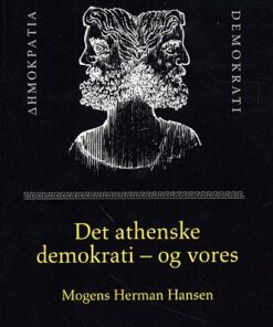 Det athenske demokrati - og vores (Bog)