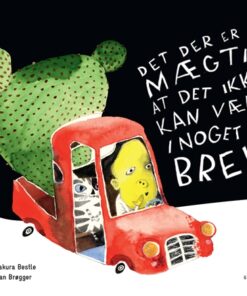 Det der er så mægtigt at det ikke kan være i noget brev (Bog)