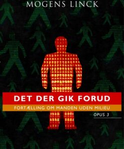 Det der gik forud: Fortælling om manden uden milieu: Opus 3 (Bog)