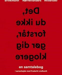 Det, du ikke forstår, gør dig klogere