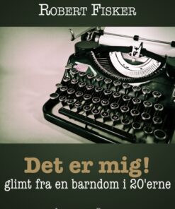 Det er mig!: glimt fra en barndom i 20 erne (E-bog)