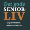 Det gode seniorliv (E-bog)