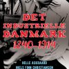 Det industrielle Danmark 1840-1914 (E-bog)