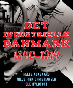 Det industrielle Danmark 1840-1914 (E-bog)