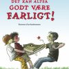 Det kan altså godt være farligt (E-bog)