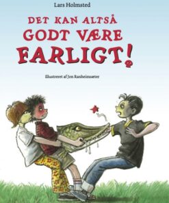 Det kan altså godt være farligt (E-bog)