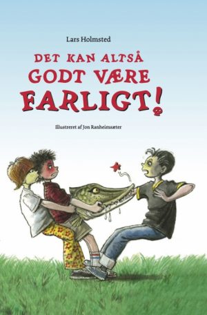 Det kan altså godt være farligt (E-bog)