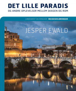 Det lille paradis og andre oplevelser mellem Skagen og Rom (Bog)