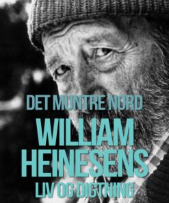 Det muntre nord. William Heinesens liv og digtning (Bog)