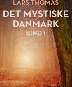 Det mystiske Danmark. Bind 1 (E-bog)