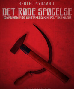 Det røde spøgelse. Kommunismen og 1840 ernes danske politiske kultur (E-bog)