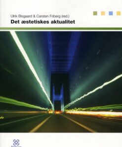 Det æstetiskes Aktualitet - Ulrik Bisgaard - Bog