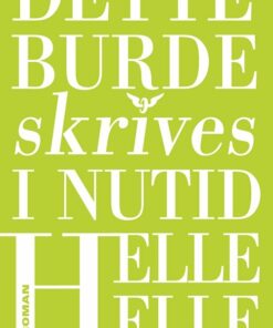 Dette Burde Skrives I Nutid - Helle Helle - Bog