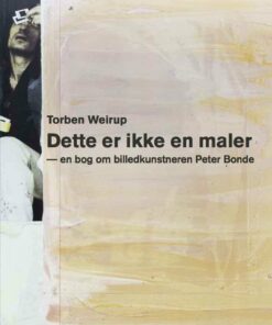 Dette Er Ikke En Maler - Torben Weirup - Bog