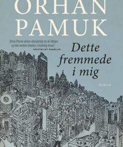Dette Fremmede I Mig - Orhan Pamuk - Bog