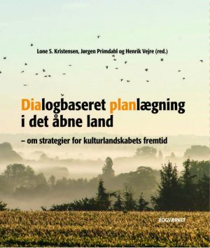 Dialogbaseret Planlægning I Det åbne Land - Lone S. Kristensen - Bog