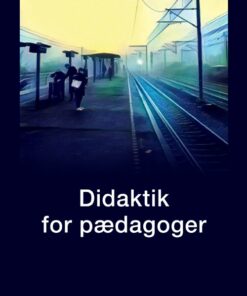 Didaktik For Pædagoger - Hanne Møller - Bog