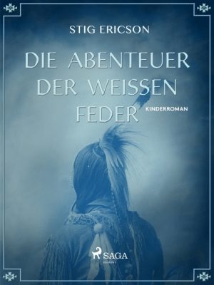 Die Abenteuer der Weissen Feder (E-bog)