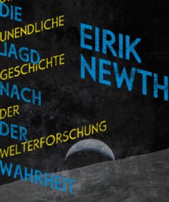 Die Jagd nach der Wahrheit: Die unendliche Geschichte der Weltforschung (E-bog)