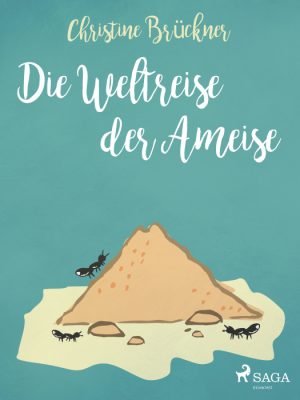 Die Weltreise der Ameise (E-bog)