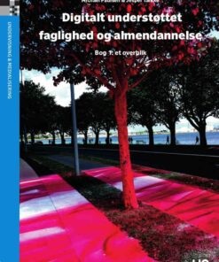 Digitalt Understøttet Faglighed Og Almendannelse - Michael Paulsen - Bog