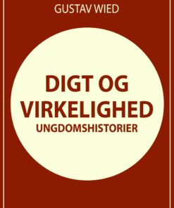 Digt Og Virkelighed: Livserindringer - Gustav Wied - Bog