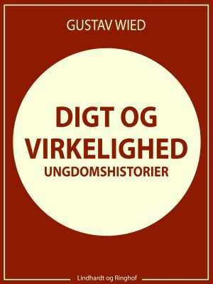 Digt Og Virkelighed: Livserindringer - Gustav Wied - Bog