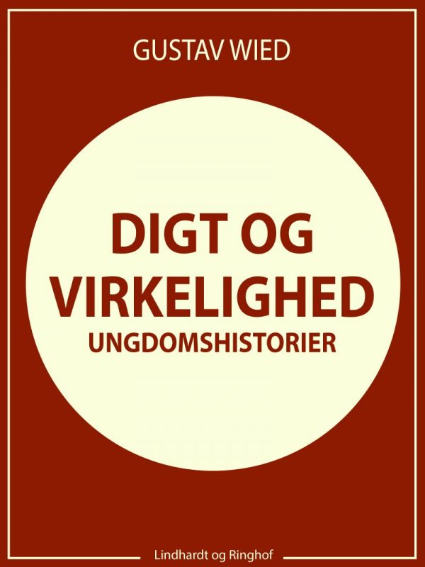 Digt Og Virkelighed: Livserindringer - Gustav Wied - Bog