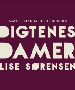 Digtenes Damer: Essays - Lise Sørensen - Bog