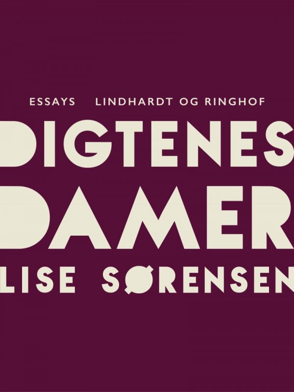 Digtenes Damer: Essays - Lise Sørensen - Bog