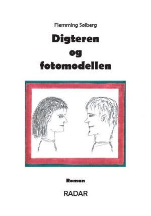 Digteren Og Fotomodellen - Flemming Sølberg - Bog