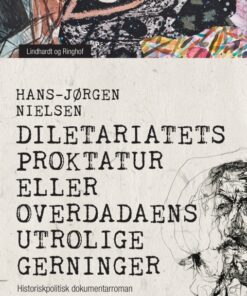Diletariatets proktatur eller Overdadaens utrolige gerninger: historiskpolitisk dokumentarroman (E-bog)
