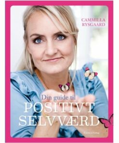 Din Guide Til Positivt Selvværd - Cammilla Rysgaard - Bog