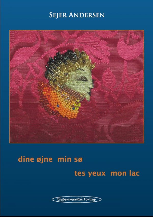 Dine øjne Min Sø - Tes Yeux Mon Lac - Sejer Andersen - Bog