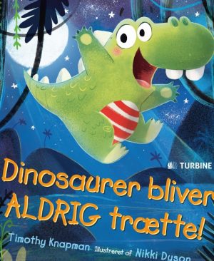 Dinosaurer bliver aldrig trætte (Bog)