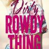 Dirty Rowdy Thing - Christina Lauren - Bog