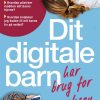 Dit Digitale Barn Har Brug For En Voksen - Lykke Møller Kristensen - Bog