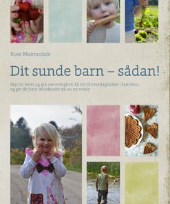 Dit Sunde Barn - Sådan! - Rose Maimonide - Bog