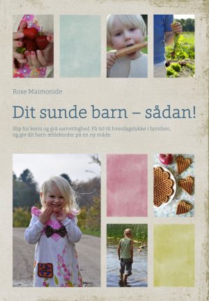 Dit Sunde Barn - Sådan! - Rose Maimonide - Bog