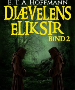 Djævelens Eliksir - Bind 2 - E. T. A Hoffmann - Bog