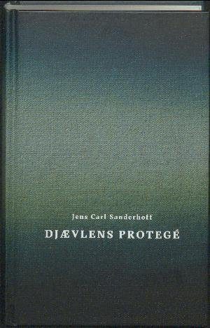 Djævlens Protegé - Jens Carl Sanderhoff - Bog