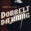 Dobbelt Dækning - James M. Cain - Bog