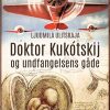 Doktor Kukótskij Og Undfangelsens Gåde - Ludmilla Ulitskaya - Bog
