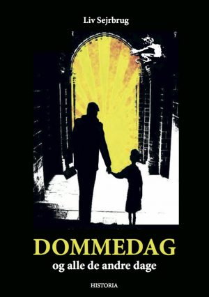 Dommedag Og Alle De Andre Dage - Liv Sejrbrug - Bog